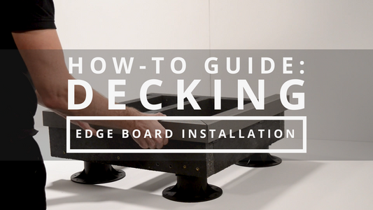 How-To Guide: Installing Edge Boards For Decking